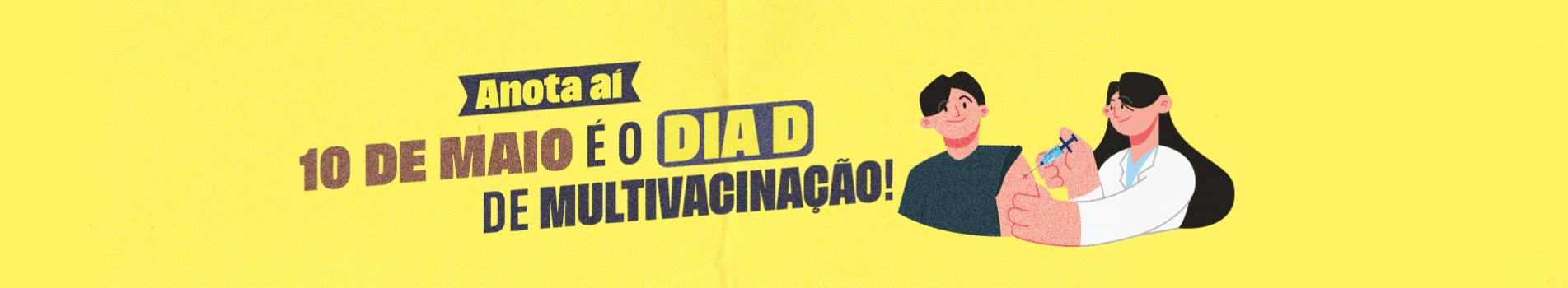 10 de maio - Dia D de multivacinação