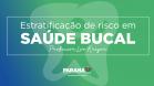 Estratificação de Risco - Saúde Bucal 