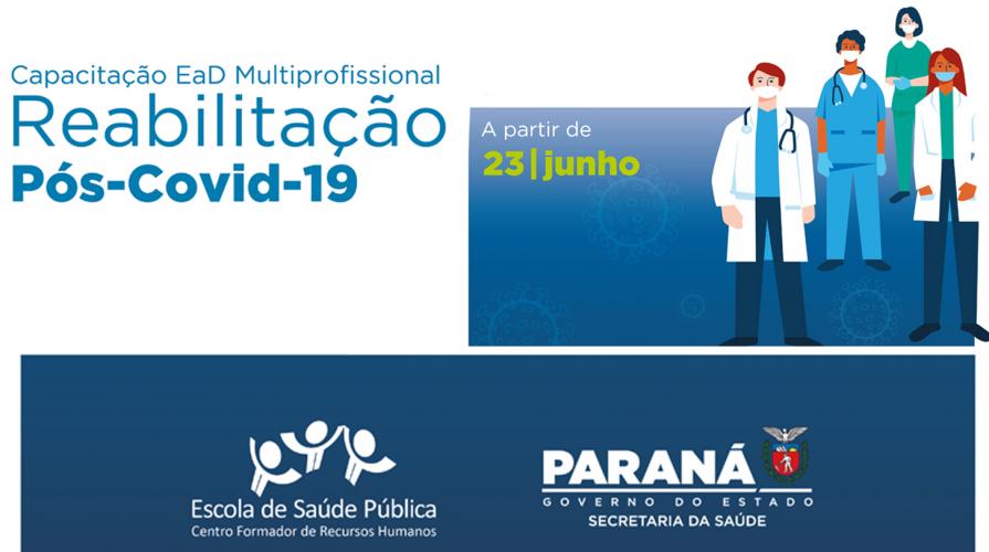 A Secretaria de Saúde do Paraná promoverá Capacitação Multiprofissional em Reabilitação pós Covid-19.
