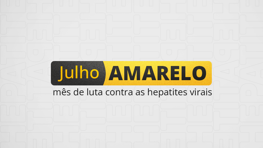 Saúde alerta para campanha Julho Amarelo de prevenção às hepatites virais