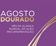 Agosto Dourado destaca os benefícios da amamentação para a saúde da criança